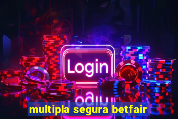 multipla segura betfair